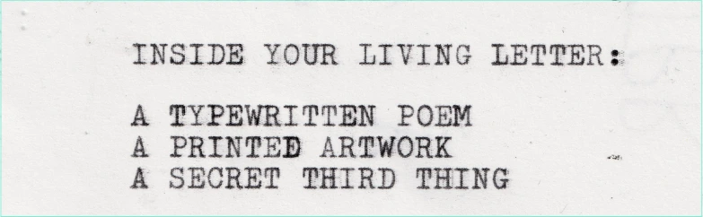 Inside your living letter: a typewritten poem, a printed artwork, a secret third thing